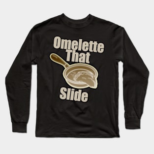 Omelette That Slide Long Sleeve T-Shirt